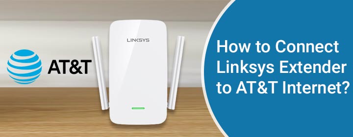 connect linksys extender to att internet